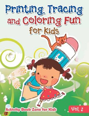 Printing, Tracing and Coloring Fun for Kids - Vol. 2 (Paperback)