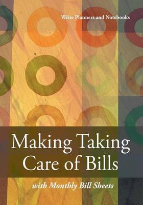 Making Taking Care of Bills with Monthly Bill Sheet (Paperback)