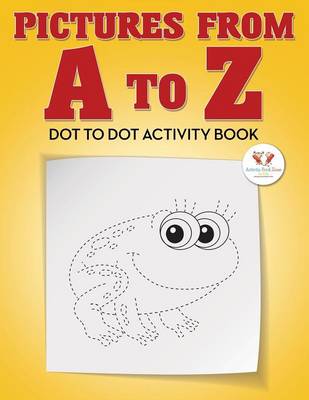 Pictures from A to Z - Dot to Dot Activity Book (Paperback)