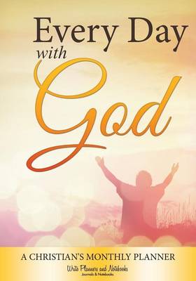 Every Day with God- A Christian's Monthly Planner (Paperback)