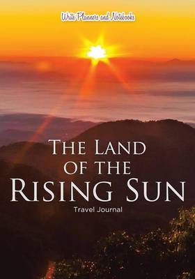 The Land of the Rising Sun Travel Journal (Paperback)