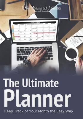 The Ultimate Planner: Keep Track of Your Month the Easy Way (Paperback)