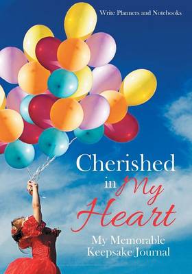 Cherished in My Heart: My Memorable Keepsake Journal (Paperback)