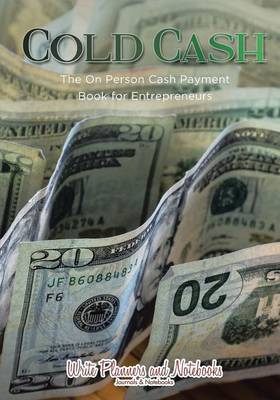 Cold Cash: The on Person Cash Payment Book for Entrepreneurs (Paperback)