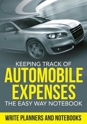 Keeping Track of Automobile Expenses the Easy Way Notebook (Paperback)