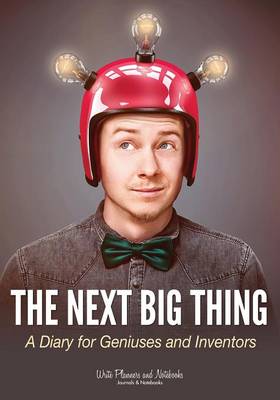 The Next Big Thing: A Diary for Geniuses and Inventors (Paperback)