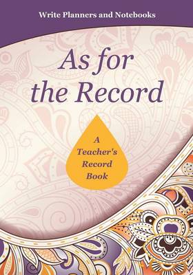 As for the Record: A Teacher's Record Book (Paperback)