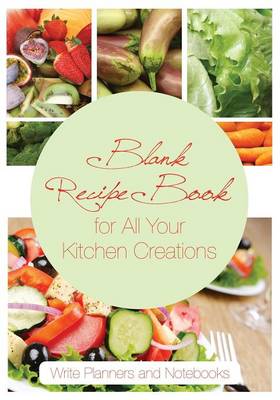 Blank Recipe Book for All Your Kitchen Creations (Paperback)