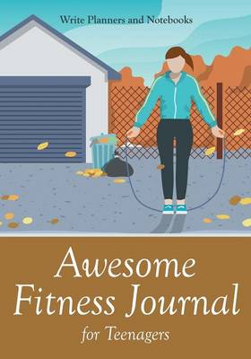 Awesome Fitness Journal for Teenagers (Paperback)