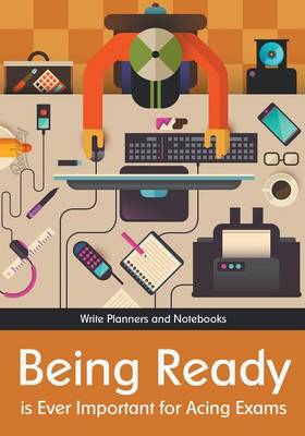Being Ready Is Ever Important for Acing Exams (Paperback)