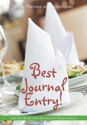 Best Journal Entry! Get the Book with Restaurant Reservations. (Paperback)