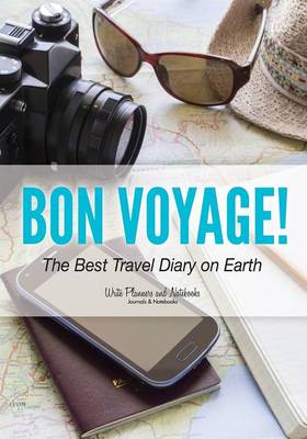 Bon Voyage! the Best Travel Diary on Earth (Paperback)