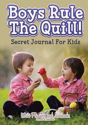 Boys Rule the Quill! Secret Journal for Kids (Paperback)