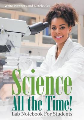 Science All the Time! Lab Notebook for Students (Paperback)
