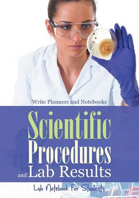 Scientific Procedures and Lab Results Lab Notebook for Students (Paperback)
