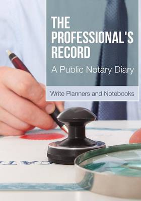 The Professional's Record - A Public Notary Diary (Paperback)