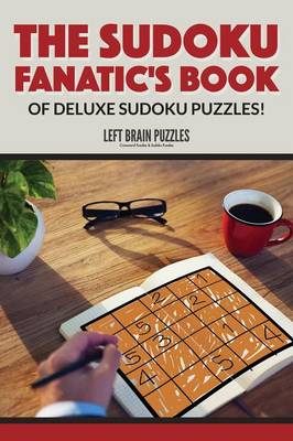 The Sudoku Fanatic's Book of Deluxe Sudoku Puzzles! (Paperback)