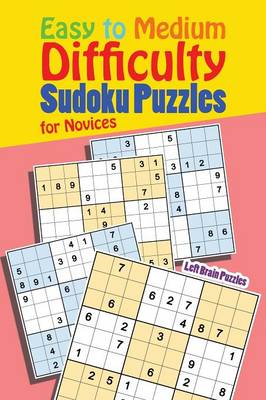 Easy to Medium Difficulty Sudoku Puzzles for Novices (Paperback)