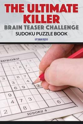 The Ultimate Killer Brain Teaser Challenge Sudoku Puzzle Book (Paperback)