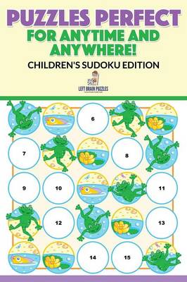 Puzzles Perfect for Anytime and Anywhere! Children's Sudoku Edition (Paperback)
