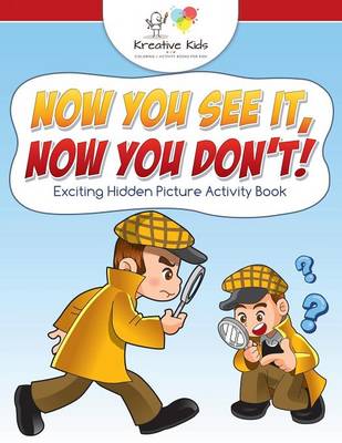 Now You See It, Now You Don't! Exciting Hidden Picture Activity Book (Paperback)