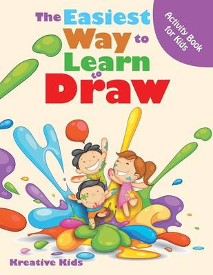 The Easiest Way to Learn to Draw Activity Book for Kids Activity Book (Paperback)
