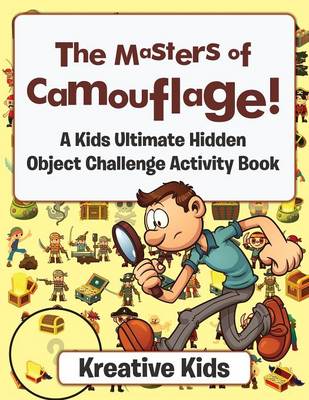 The Masters of Camouflage! a Kid's Ultimate Hidden Object Challenge Activity Book (Paperback)