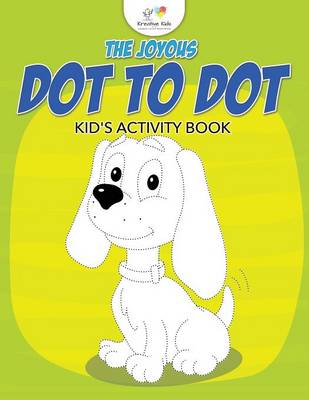 The Joyous Dot to Dot Kid's Activity Book (Paperback)