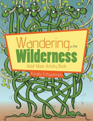 Wandering in the Wilderness: Adult Maze Activity Book (Paperback)