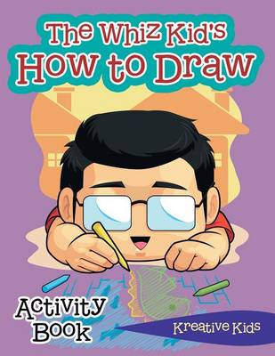 The Whiz Kid's How to Draw Activity Book (Paperback)