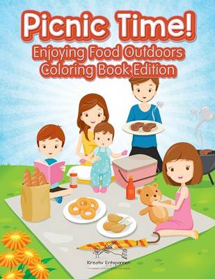 Picnic Time! Enjoying Food Outdoors Coloring Book Edition (Paperback)