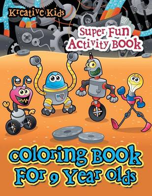 Coloring Book for 9 Year Olds Super Fun Activity Book (Paperback)