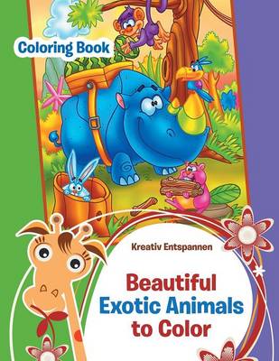 Beautiful Exotic Animals to Color Coloring Book (Paperback)
