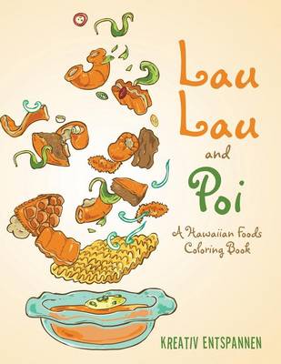 Lau Lau and Poi: A Hawaiian Foods Coloring Book (Paperback)