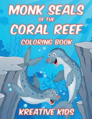 Monk Seals of the Coral Reef Coloring Book (Paperback)