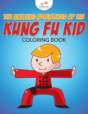 The Amazing Adventures of the Kung Fu Kid Coloring Book (Paperback)