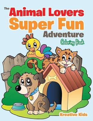 The Animal Lovers Super Fun Adventure Coloring Book (Paperback)