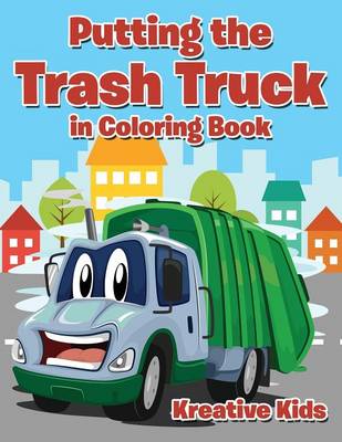 Putting the Trash Truck in Coloring Book (Paperback)