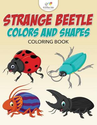 Strange Beetle Colors and Shapes Coloring Book (Paperback)
