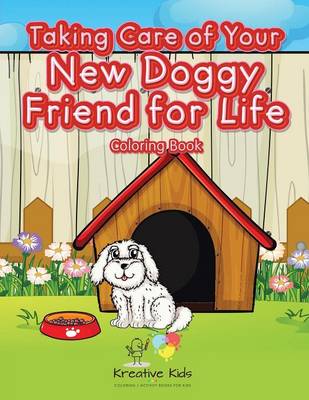 Taking Care of Your New Doggy Friend for Life Coloring Book (Paperback)