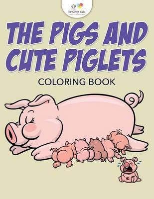 The Pigs and Cute Piglets Coloring Book (Paperback)