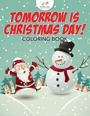 Tomorrow Is Christmas Day! Coloring Book (Paperback)