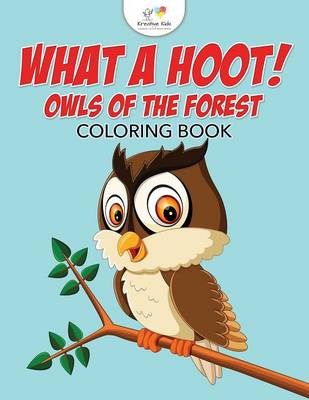 What a Hoot! Owls of the Forest Coloring Book (Paperback)