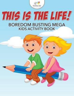This Is the Life! Boredom Busting Mega Kids Activity Book (Paperback)