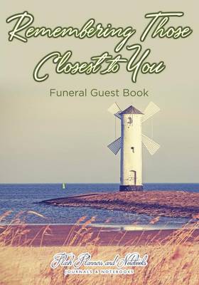 Remembering Those Closest to You, Funeral Guest Book (Paperback)