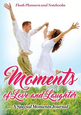 Moments of Love and Laughter: A Special Moments Journal (Paperback)