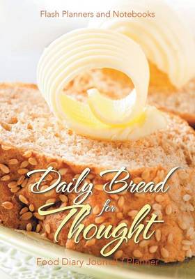 Daily Bread for Thought Food Diary Journal / Planner (Paperback)