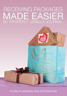 Receiving Packages Made Easier by Properly Using a Journal (Paperback)