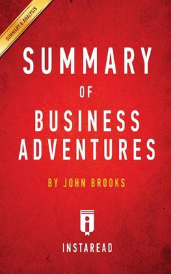 Summary of Business Adventures: by John Brooks - Includes Analysis (Paperback)