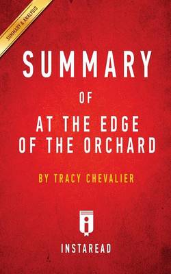 Summary of At the Edge of the Orchard: by Tracy Chevalier Includes Analysis (Paperback)